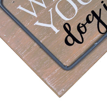 Load image into Gallery viewer, Home is Where Your Dog Is Tabletop Decor Sign