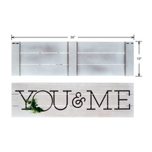 Load image into Gallery viewer, You &amp; Me Rustic Plank Whitewashed Wall Sign