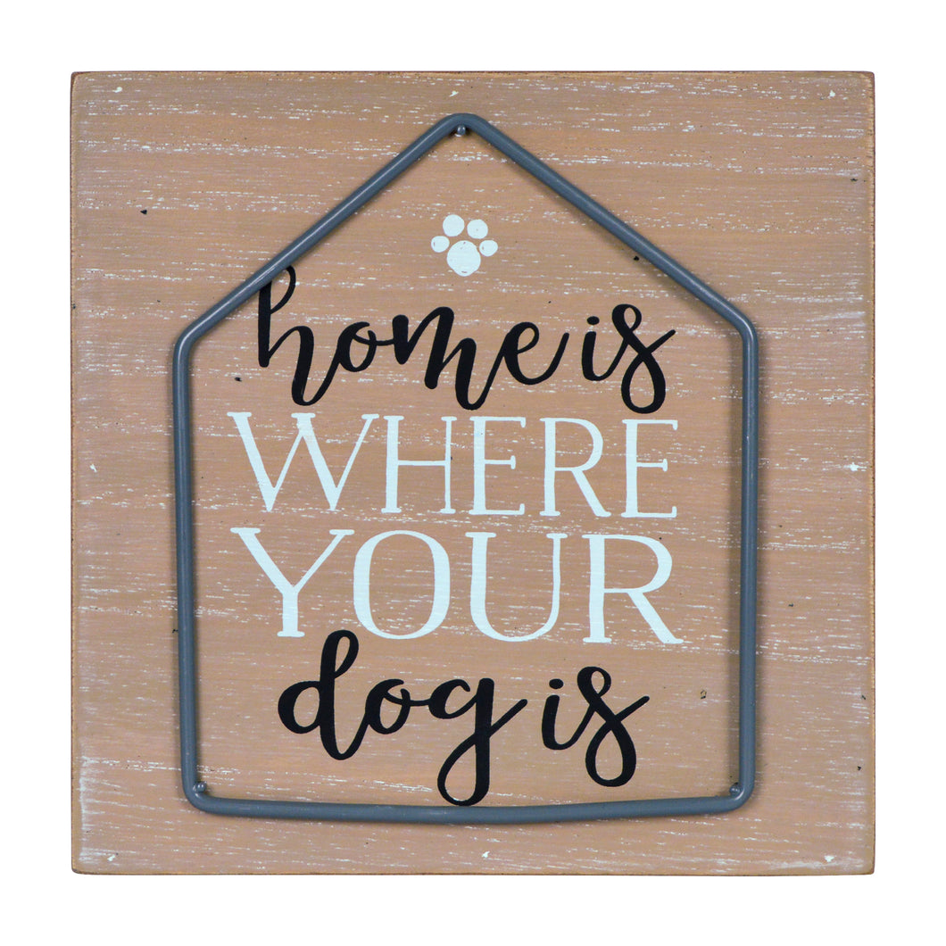 Home is Where Your Dog Is Tabletop Decor Sign